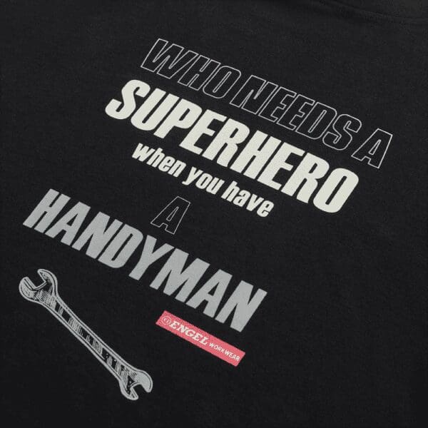 Engel Who Needs A Superhero When You Have A Handyman T-Shirt - Image 2